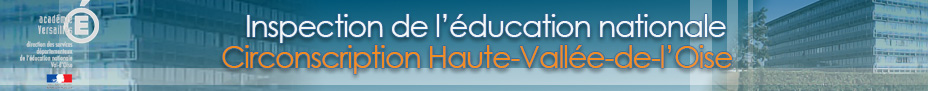Circonscription Haute-Vallée-de-l'Oise - Inspection de l'éducation nationale du Val-d'Oise
